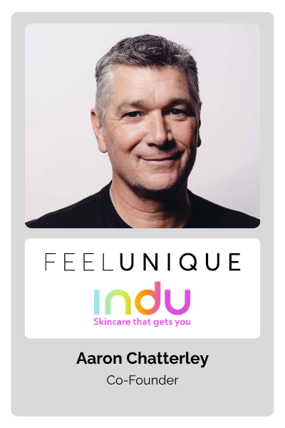 Aaron Chatterley, Co-Founder of Feelunique & Indu