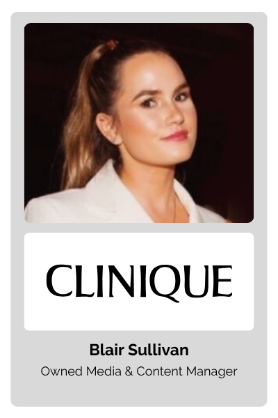 Blair Sullivan, Owned Media & Content Manager at Clinique