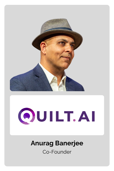 Anurag Banerkee, Co-Founder at Quilt.AI